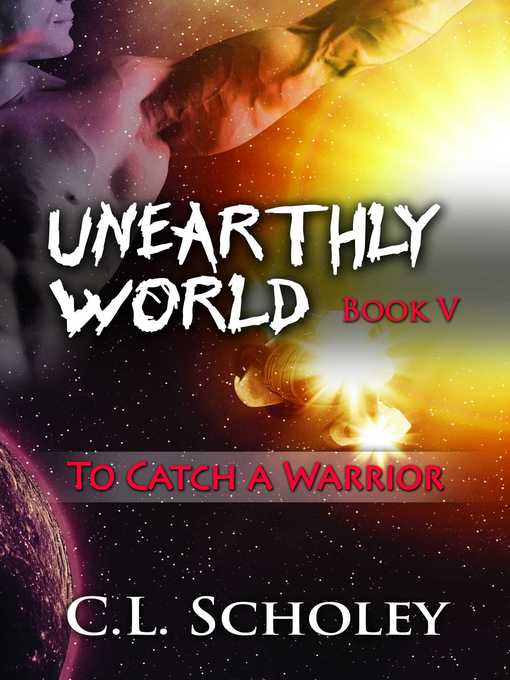 Title details for To Catch a Warrior by C.L. Scholey - Available